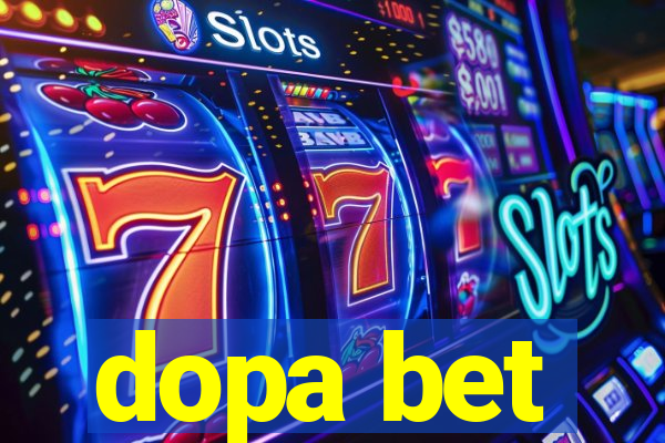 dopa bet